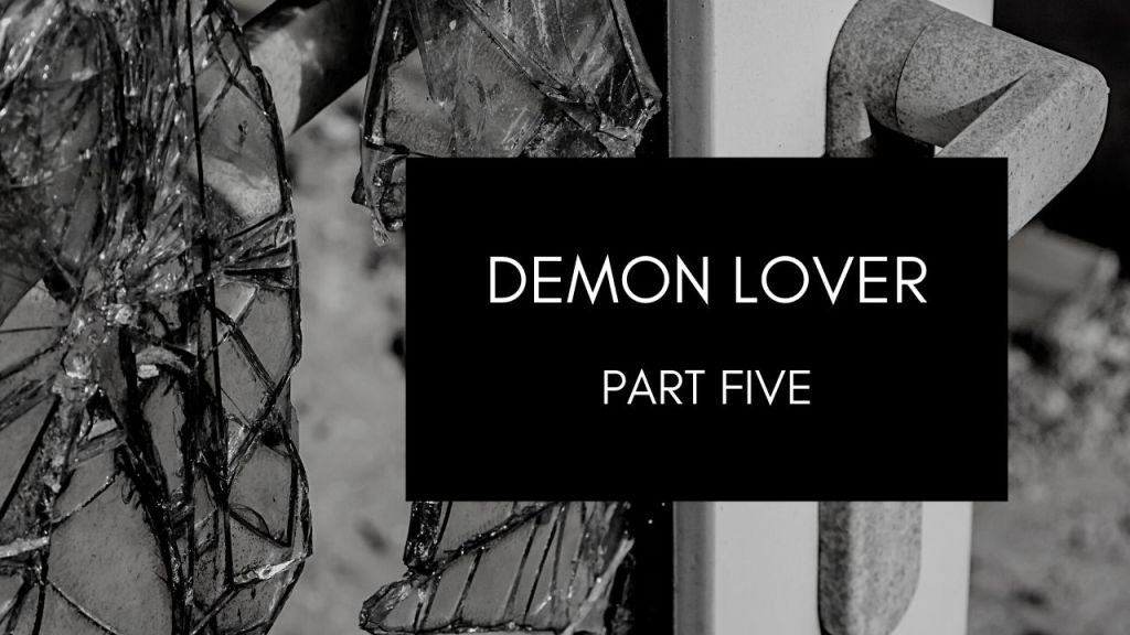 Demon Lover: Part&nbsp;Five